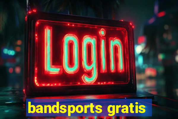 bandsports gratis